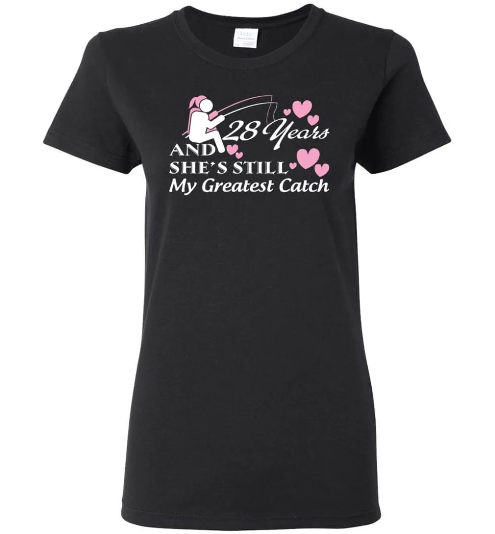 28 Years Anniversary She Still My Greatest Catch Women Tee