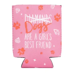 Dogs Are A Girl's Best Friend Koozie