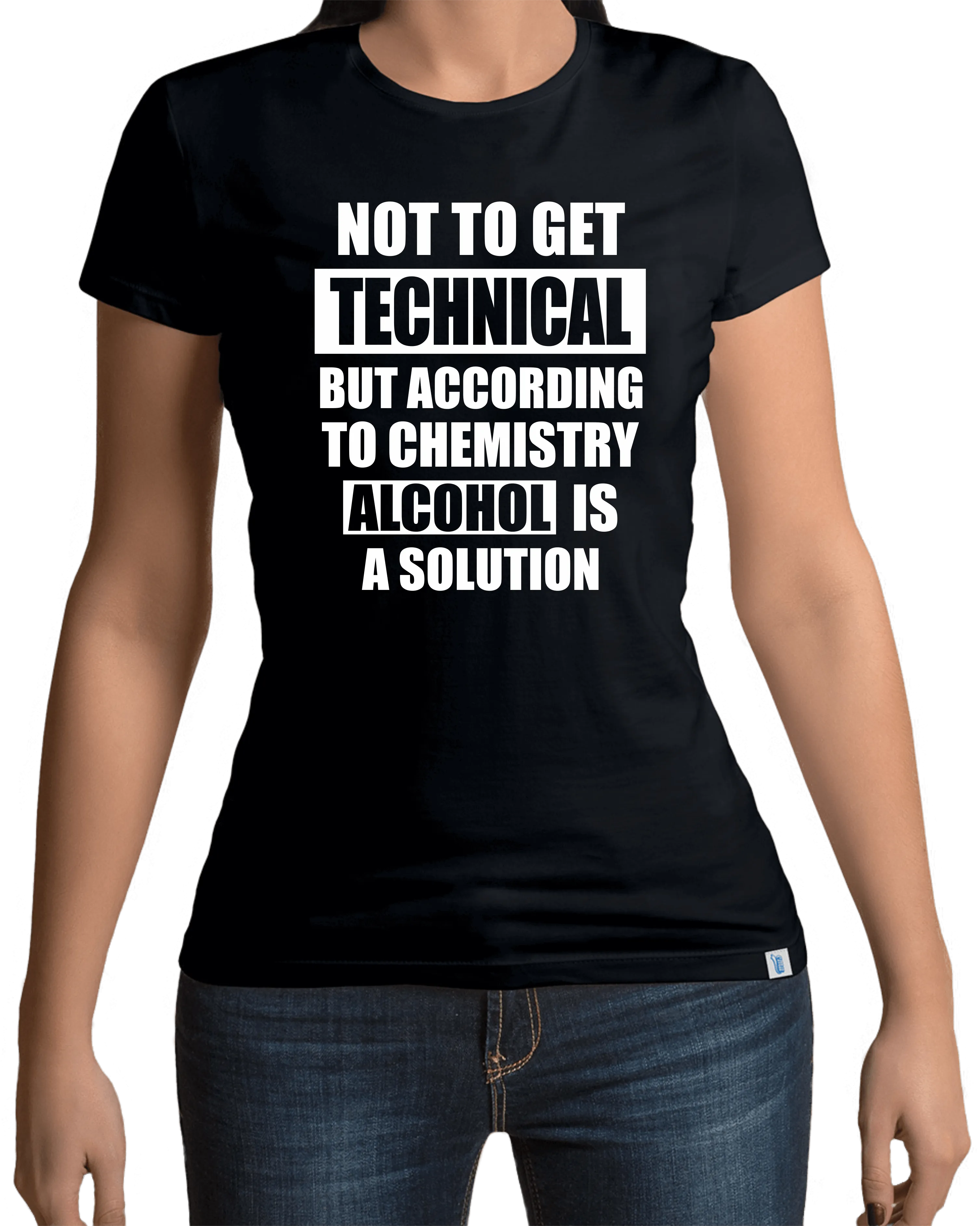 Not to get Technical But according to chemistry Alcohol is a Solution- Sarcastic quote design