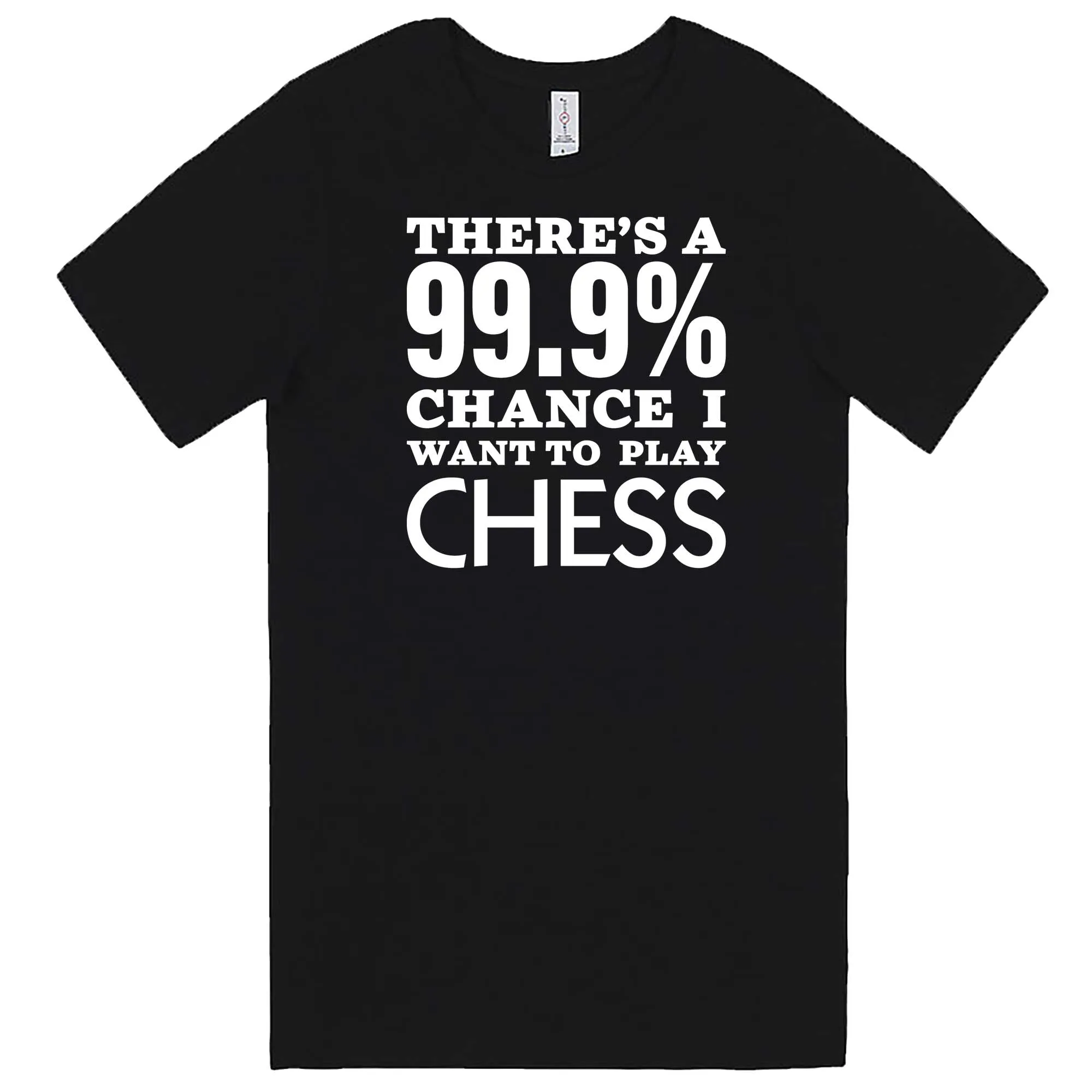 "There's a 99% Chance I Want To Play Chess" men's t-shirt