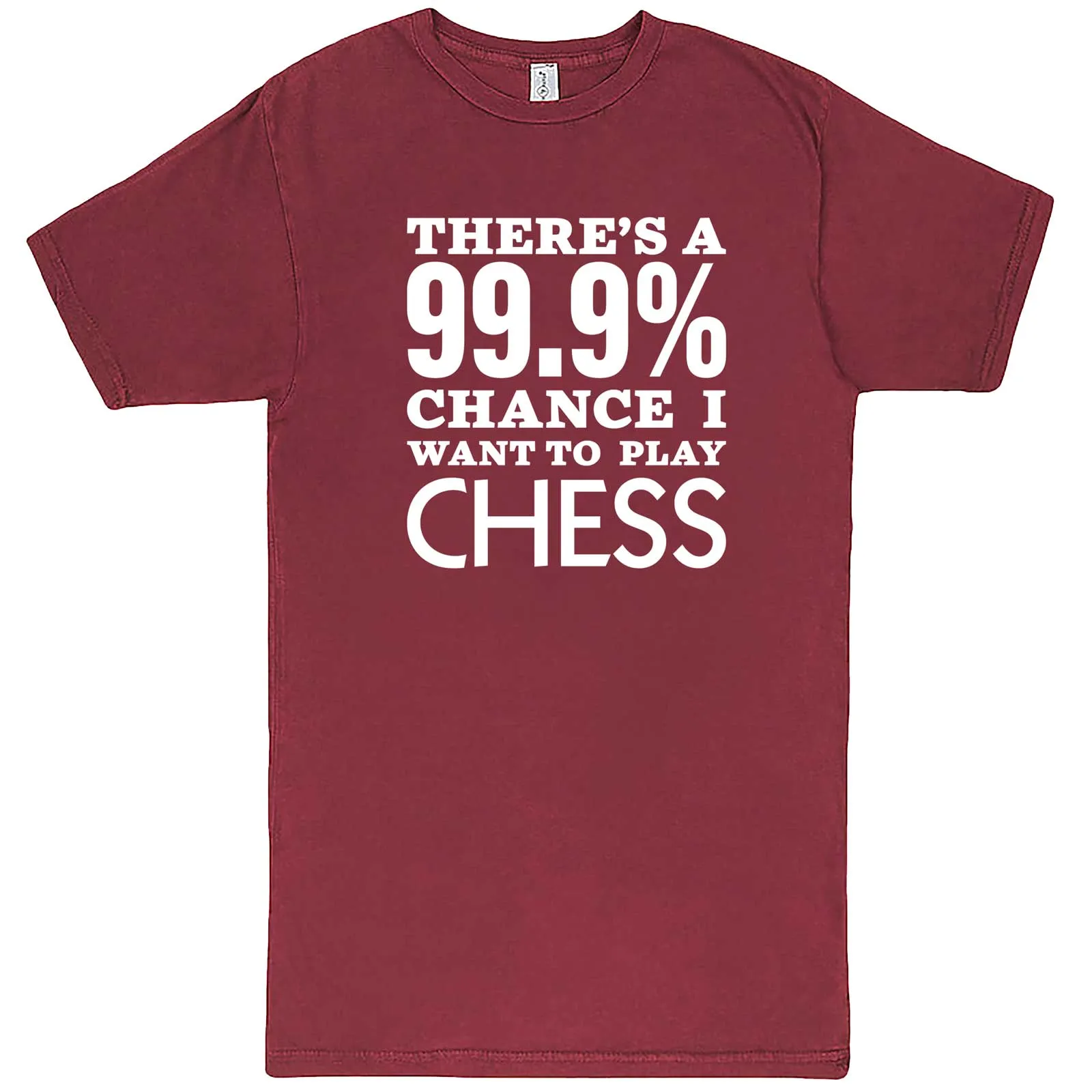 "There's a 99% Chance I Want To Play Chess" men's t-shirt