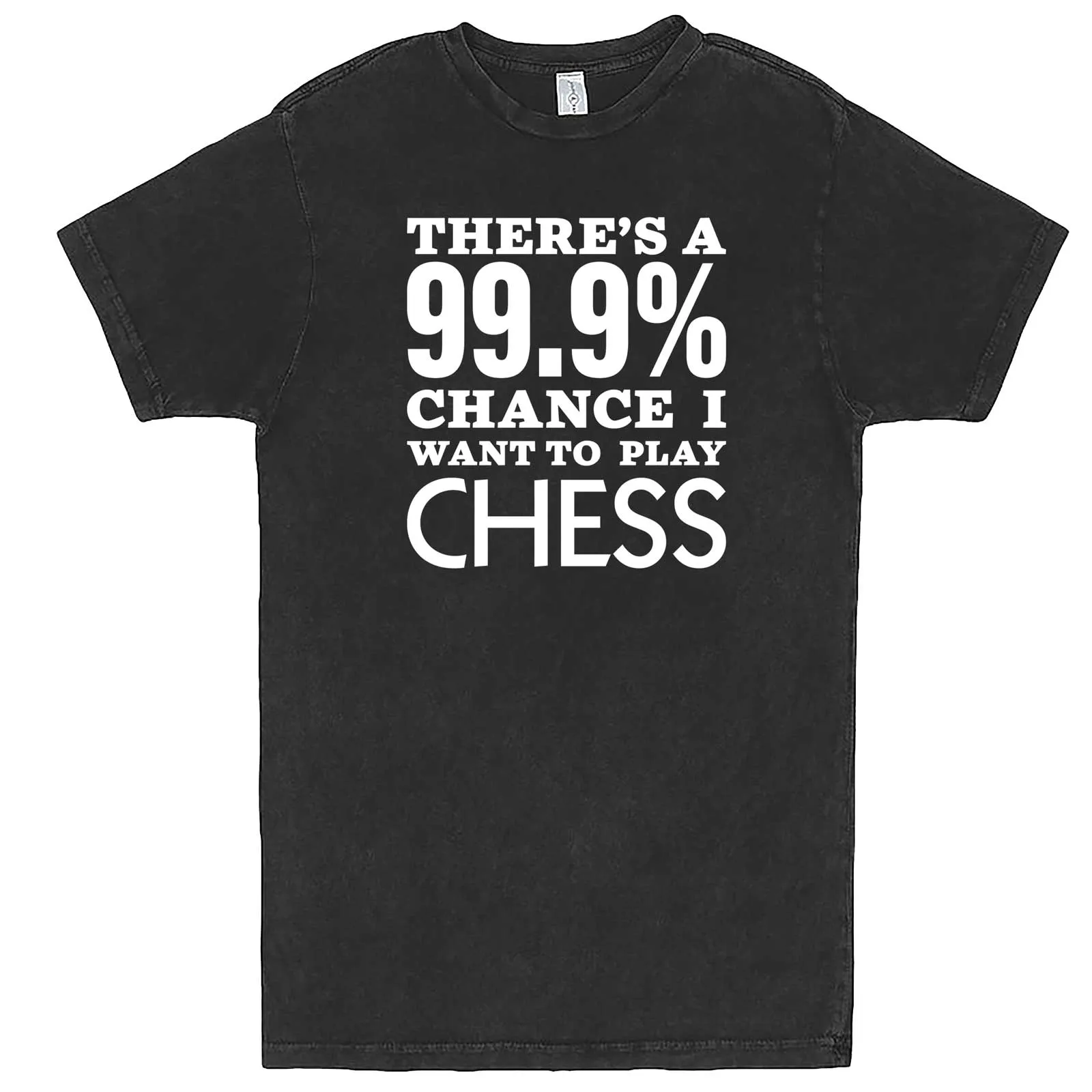 "There's a 99% Chance I Want To Play Chess" men's t-shirt