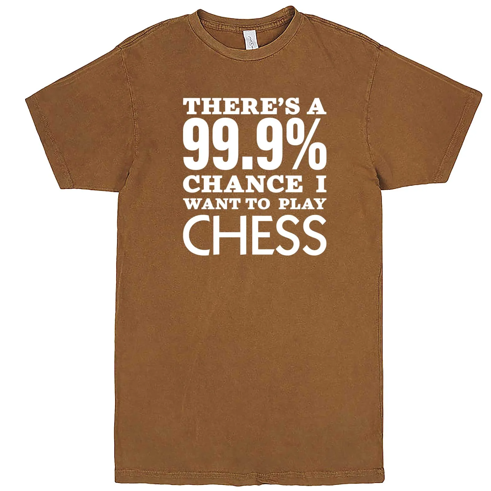 "There's a 99% Chance I Want To Play Chess" men's t-shirt