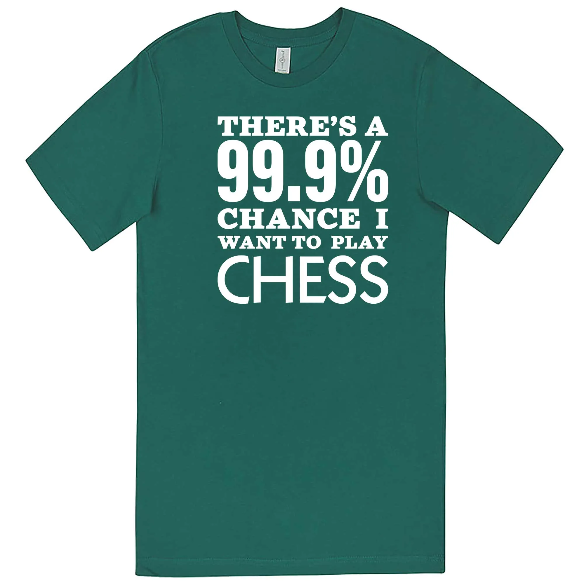 "There's a 99% Chance I Want To Play Chess" men's t-shirt